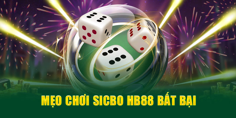 Mẹo chơi Sicbo HB888 bất bại